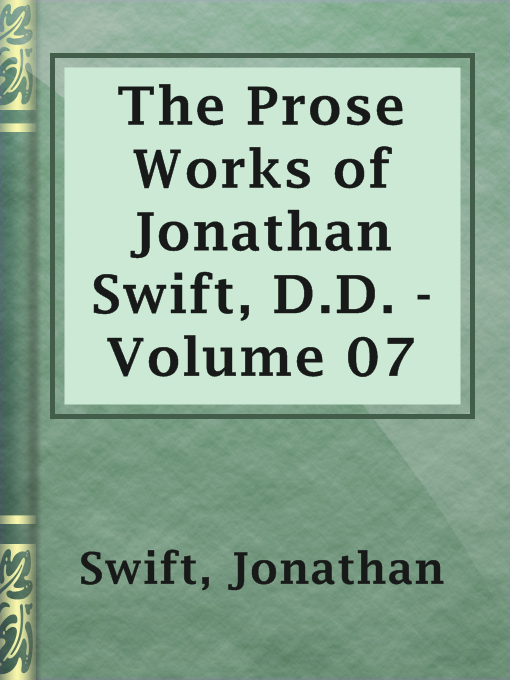 Title details for The Prose Works of Jonathan Swift, D.D. - Volume 07 by Jonathan Swift - Available
